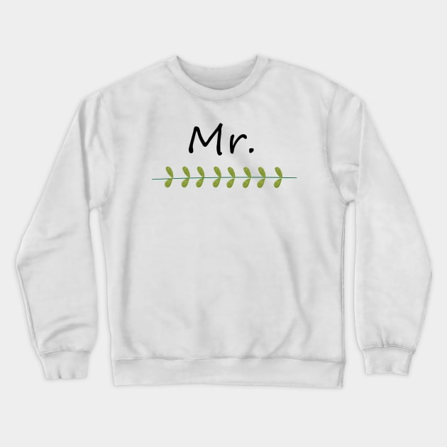 Mr. Crewneck Sweatshirt by BJS_Inc